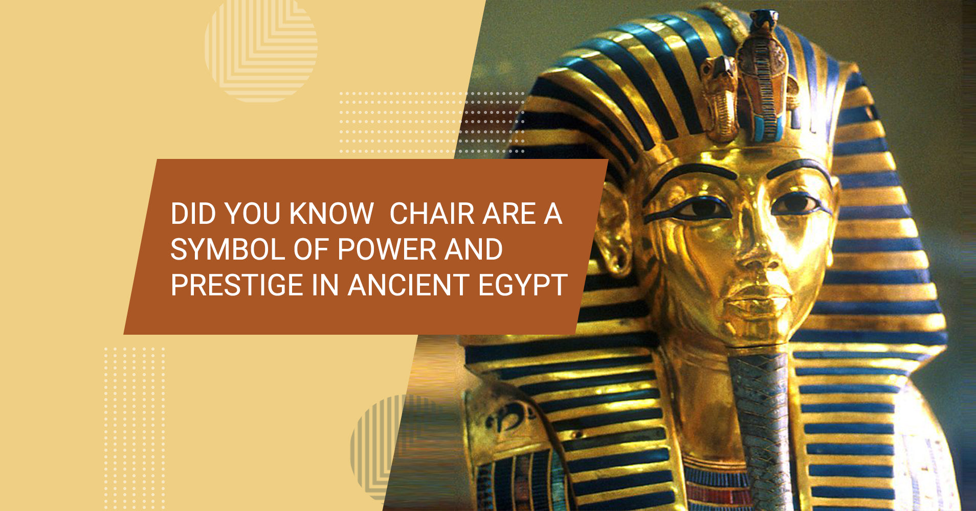 Did you know Chair are a symbol of Power and Prestige in Ancient Egypt