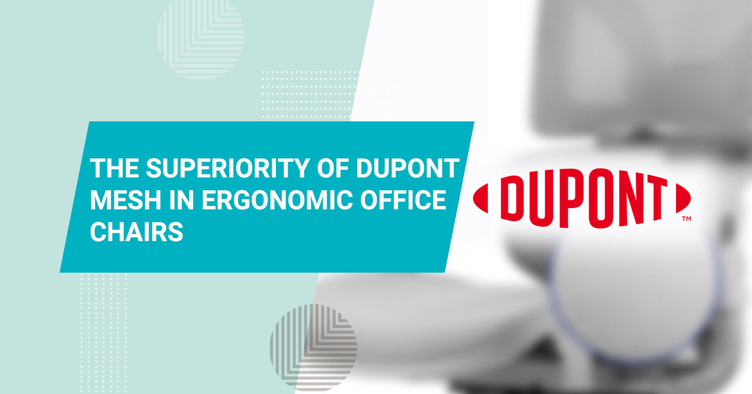 The Superiority of Dupont Mesh in Ergonomic Office Chairs: A Comprehensive Guide