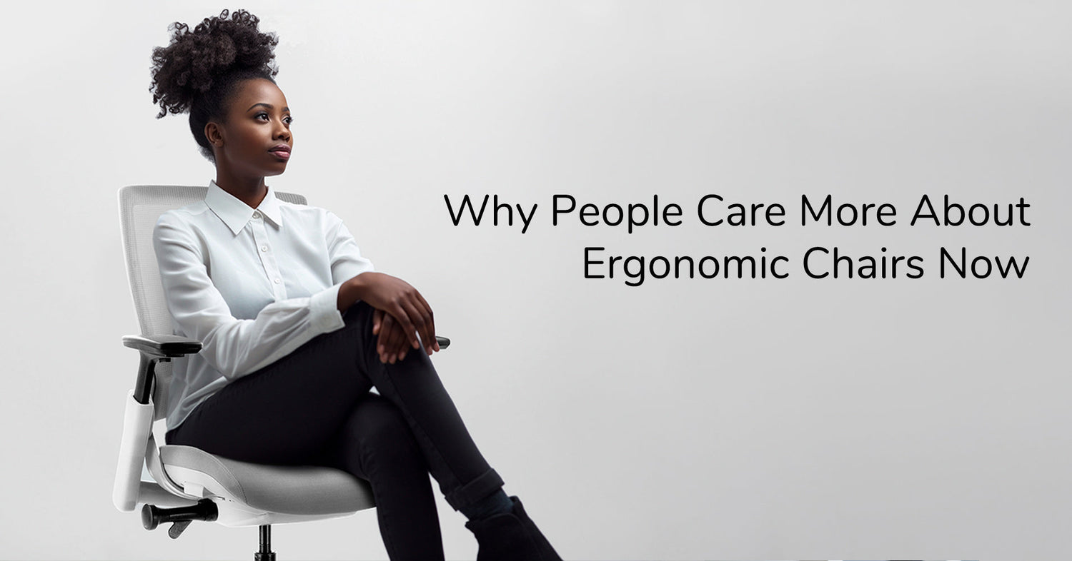 A woman sits on an ergonomic office chair against a plain background. The image includes text that reads: “Why People Care More About Ergonomic Chairs Now”