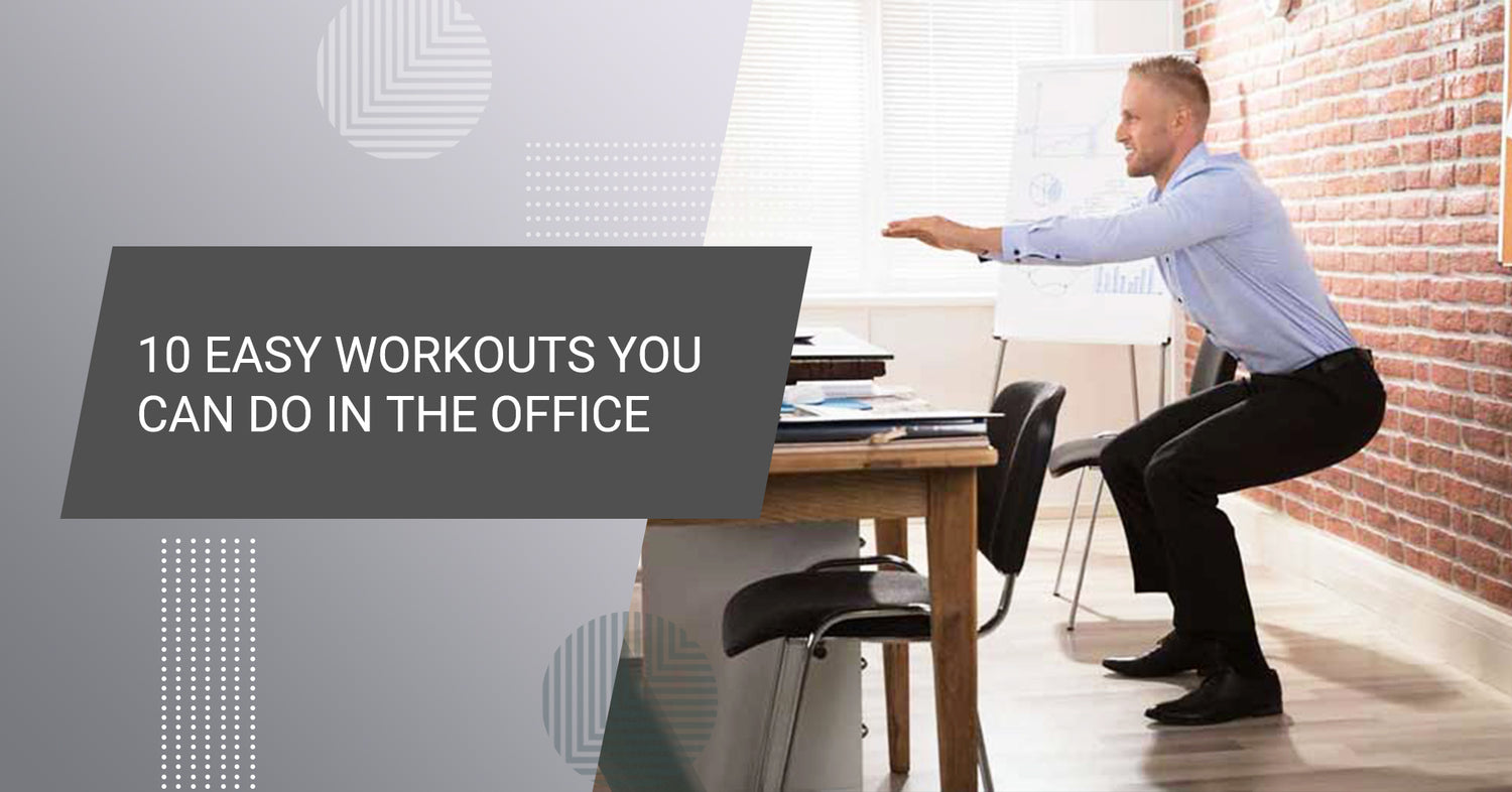 10 Easy Workouts you can do in the office