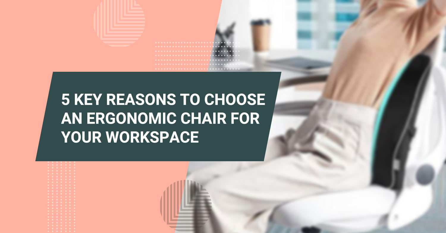 5 Reasons Why Ergonomic Chairs are Important