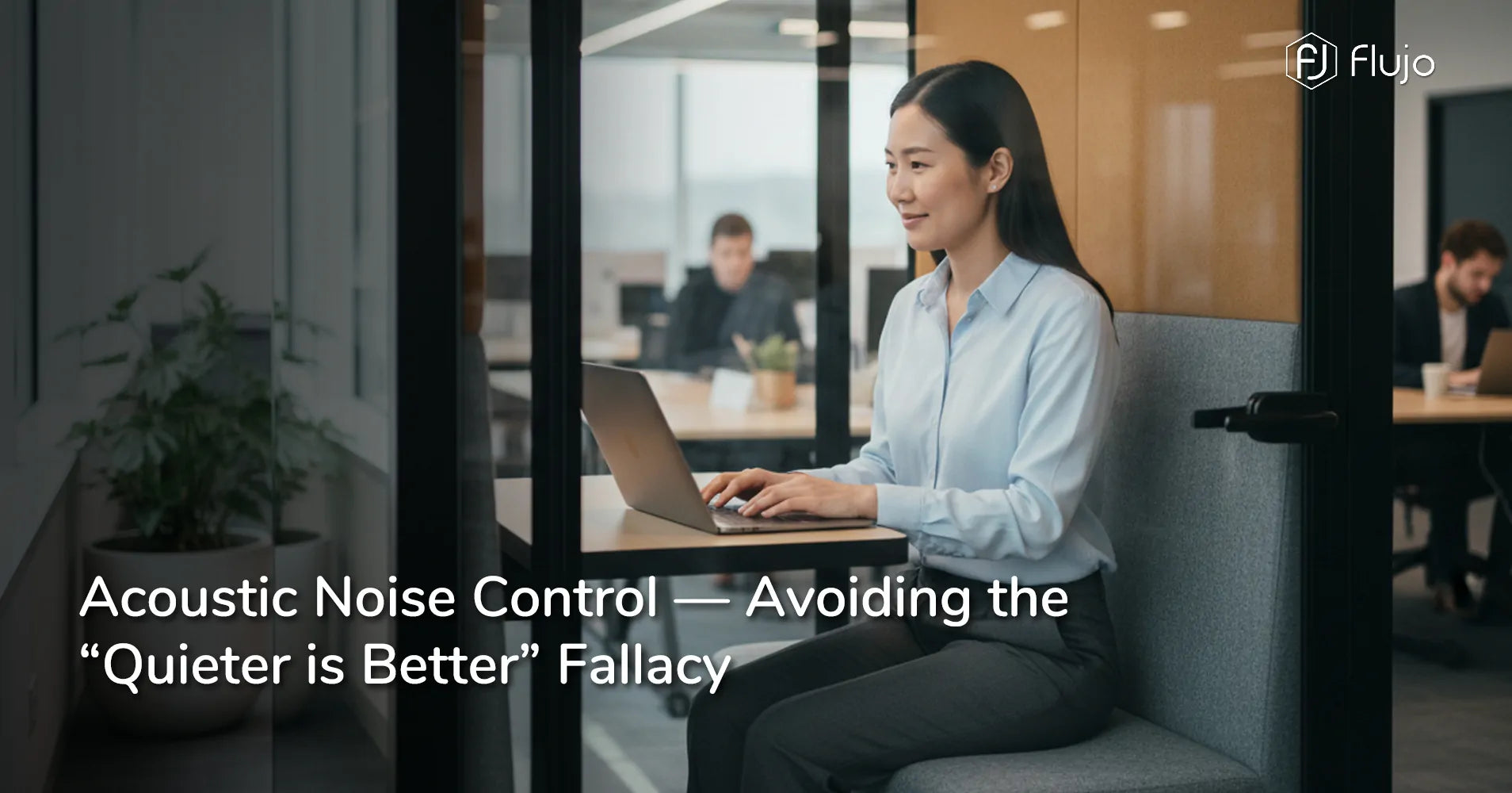 Acoustic Noise Control — Avoiding the “Quieter is Better” Fallacy