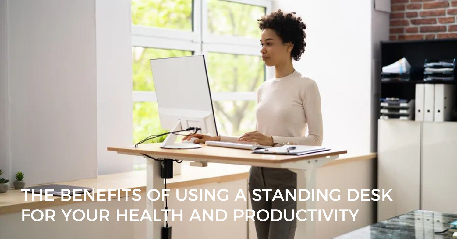 The Benefits of Using a Standing Desk for Your Health and Productivity
