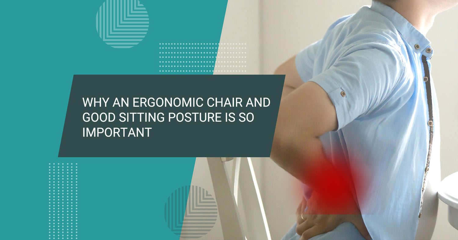 Why an ergonomic chair and good sitting posture is so important