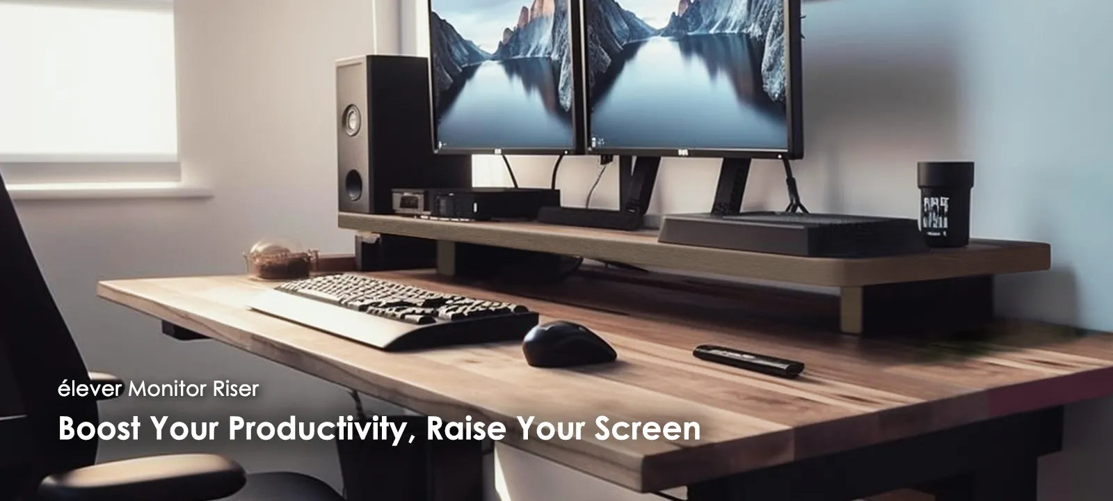 Boost Your Productivity, Raise Your Screen": "An ergonomic workspace featuring the éléver Monitor Riser with two monitors, a keyboard, and a speaker, emphasizing increased productivity.